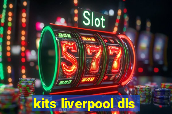 kits liverpool dls